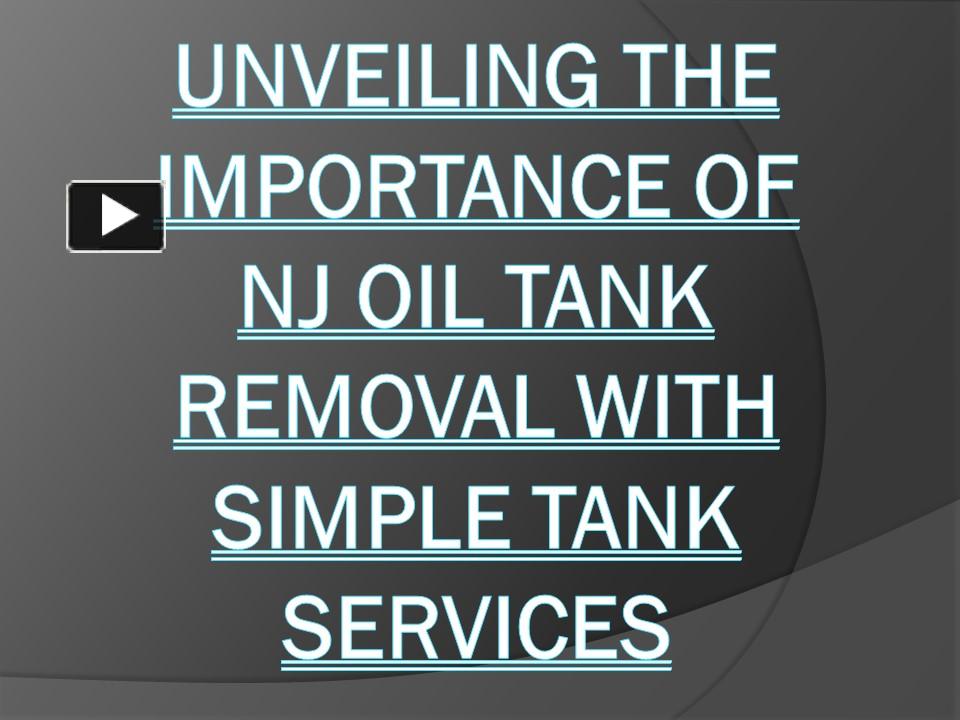 PPT Unveiling the Importance of NJ Oil Tank Removal with Simple Tank