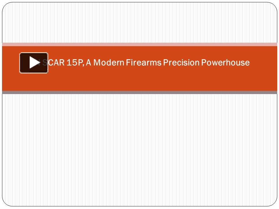 PPT FN SCAR 15P, A Modern Firearms Precision Powerhouse PowerPoint