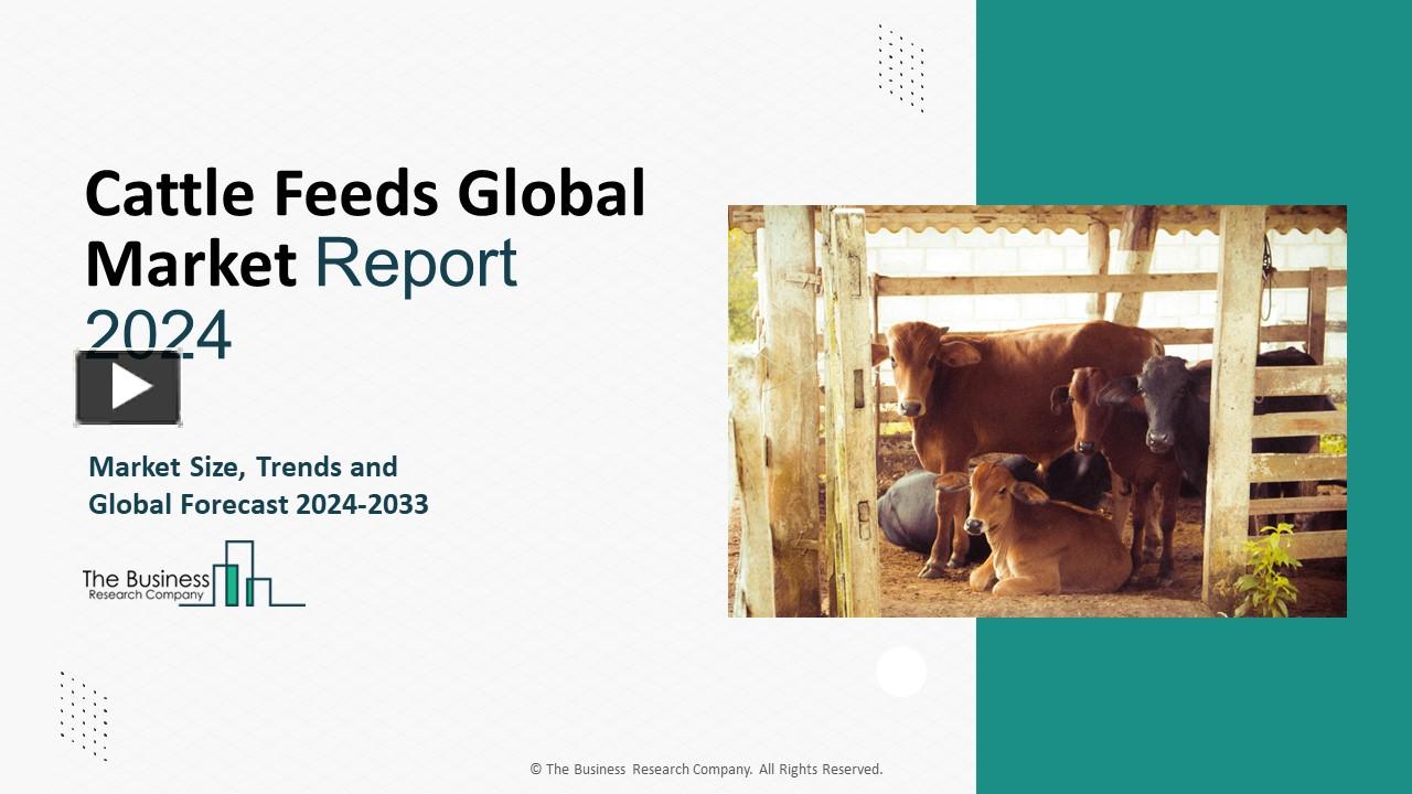 PPT Cattle Feeds Market Share, Growth Report And Business Overview
