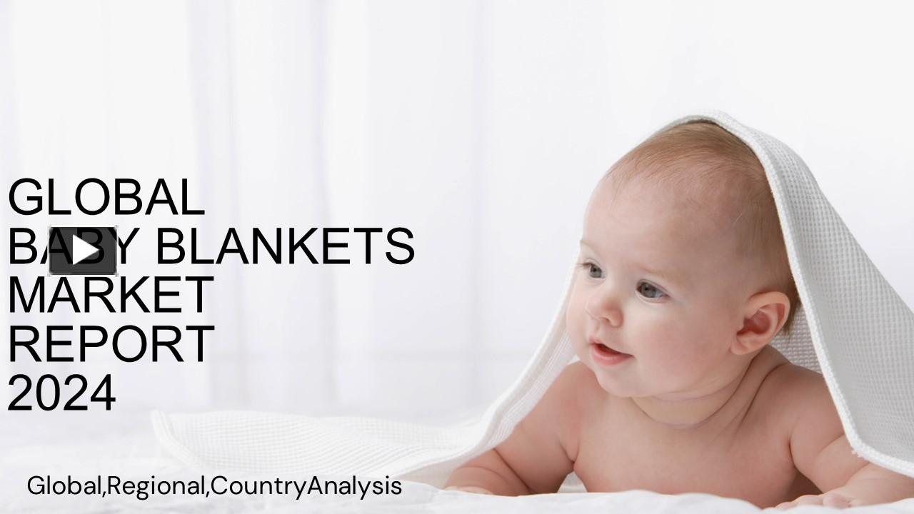 PPT Baby Blankets Market Report 2024 PowerPoint presentation free