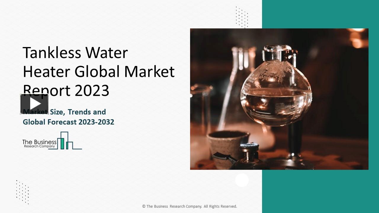 PPT Tankless Water Heater Market Size, Share, Growth, Trends And