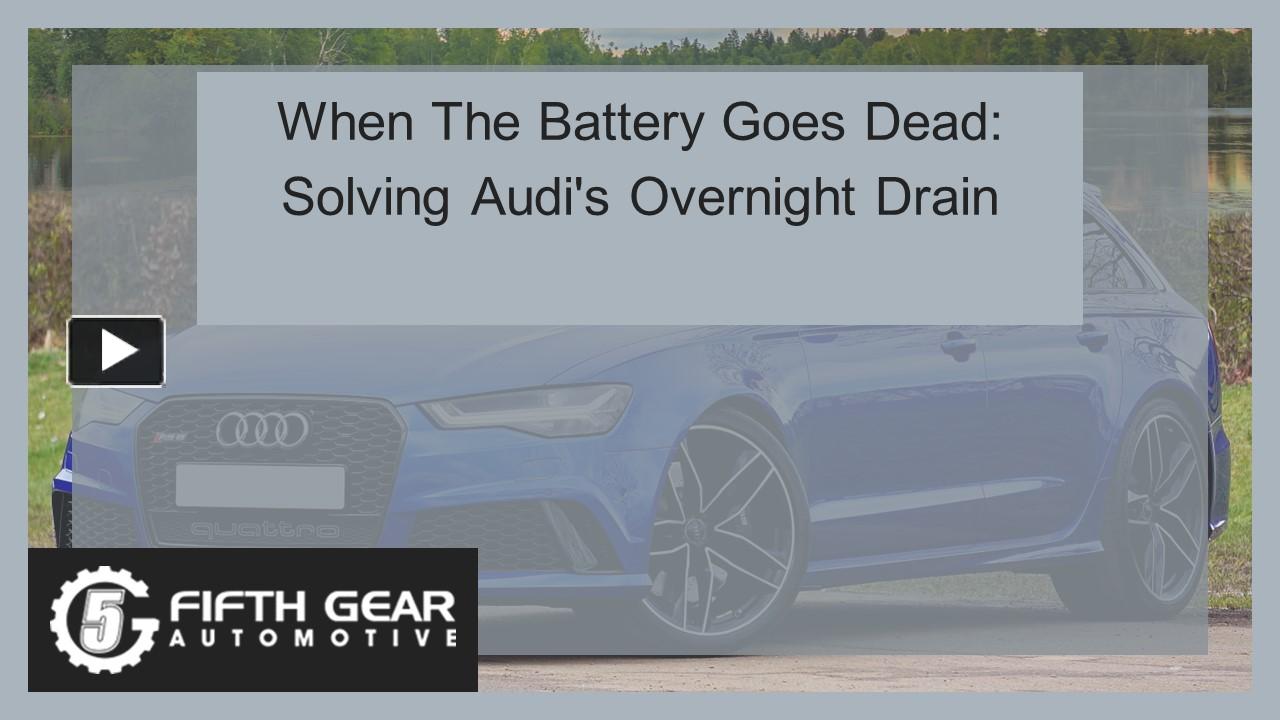 PPT When The Battery Goes Dead Solving Audi's Overnight Drain