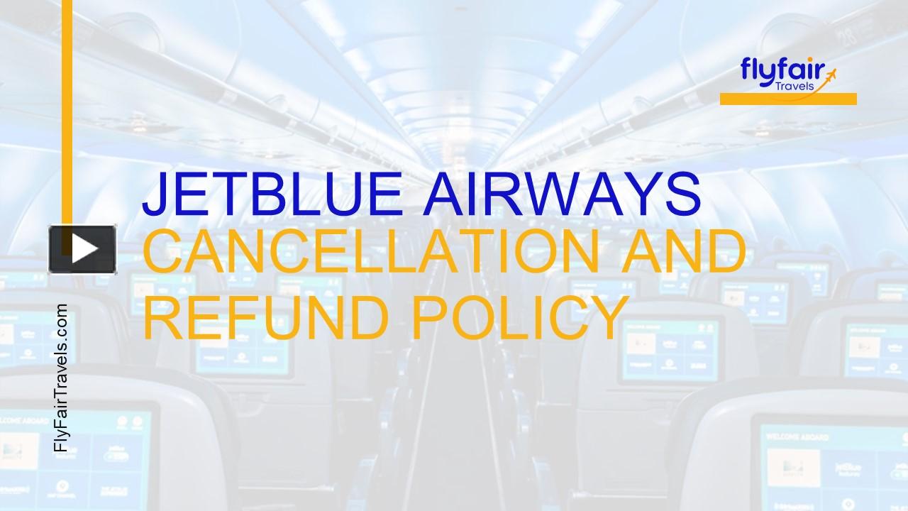 PPT JetBlue Airways Cancellation and Refund Policy PowerPoint