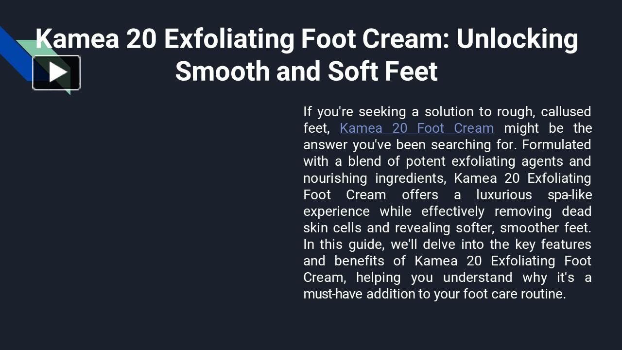 PPT Kamea 20 Exfoliating Foot Cream PowerPoint presentation free to