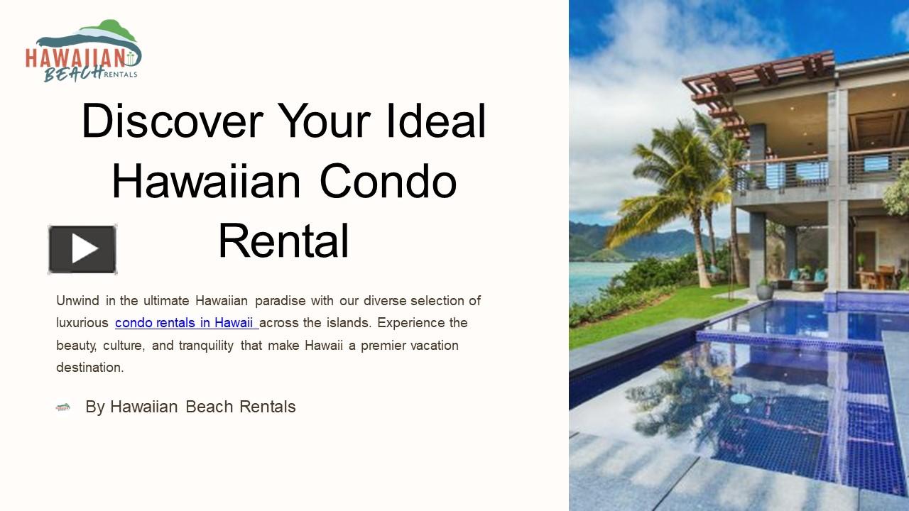 PPT Discover Your Ideal Hawaiian Condo Rental PowerPoint presentation