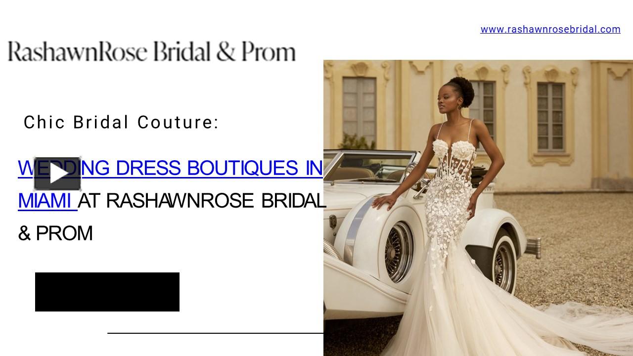 PPT Wedding Dress Boutiques in Miami Await at RashawnRose Bridal