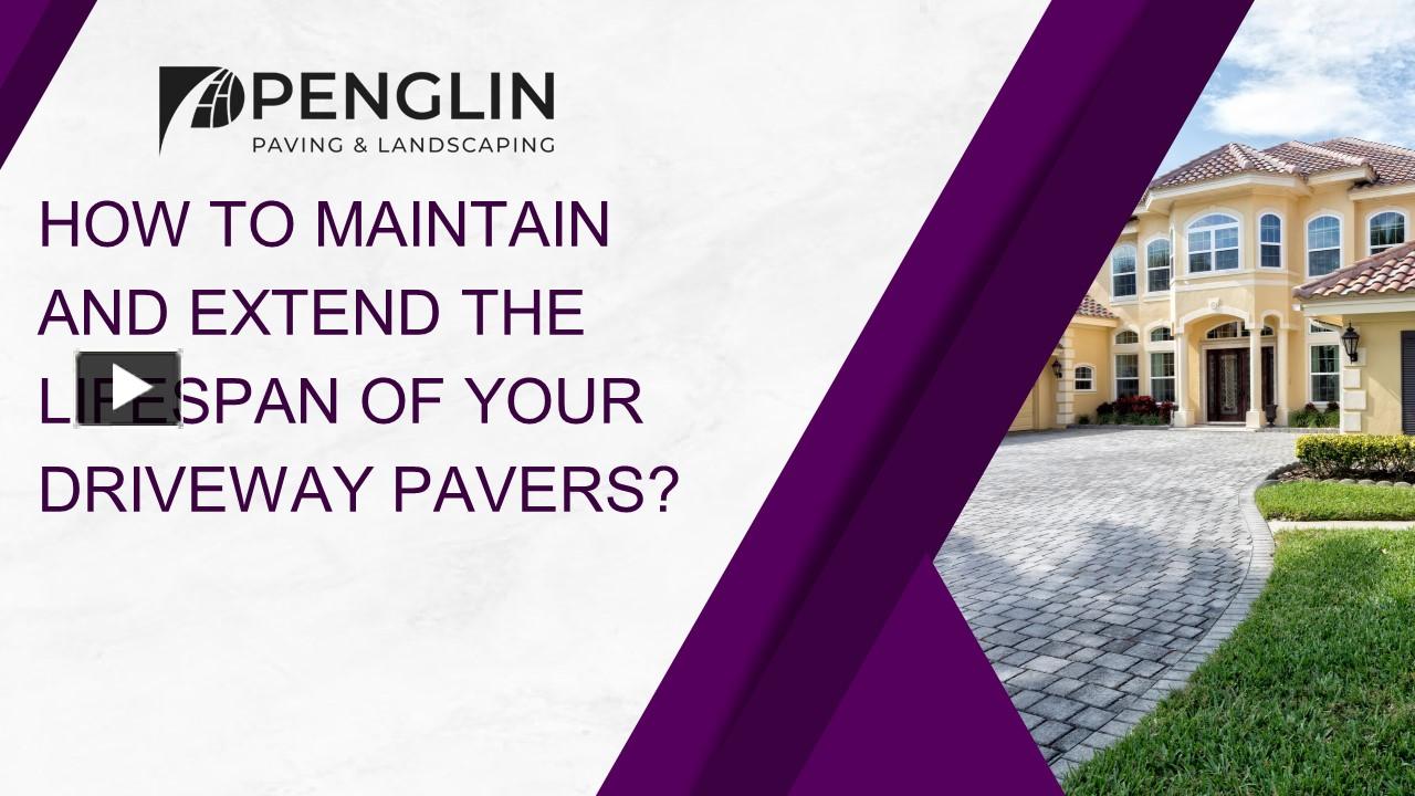 PPT How to Maintain and Extend the Lifespan of Your Driveway Pavers
