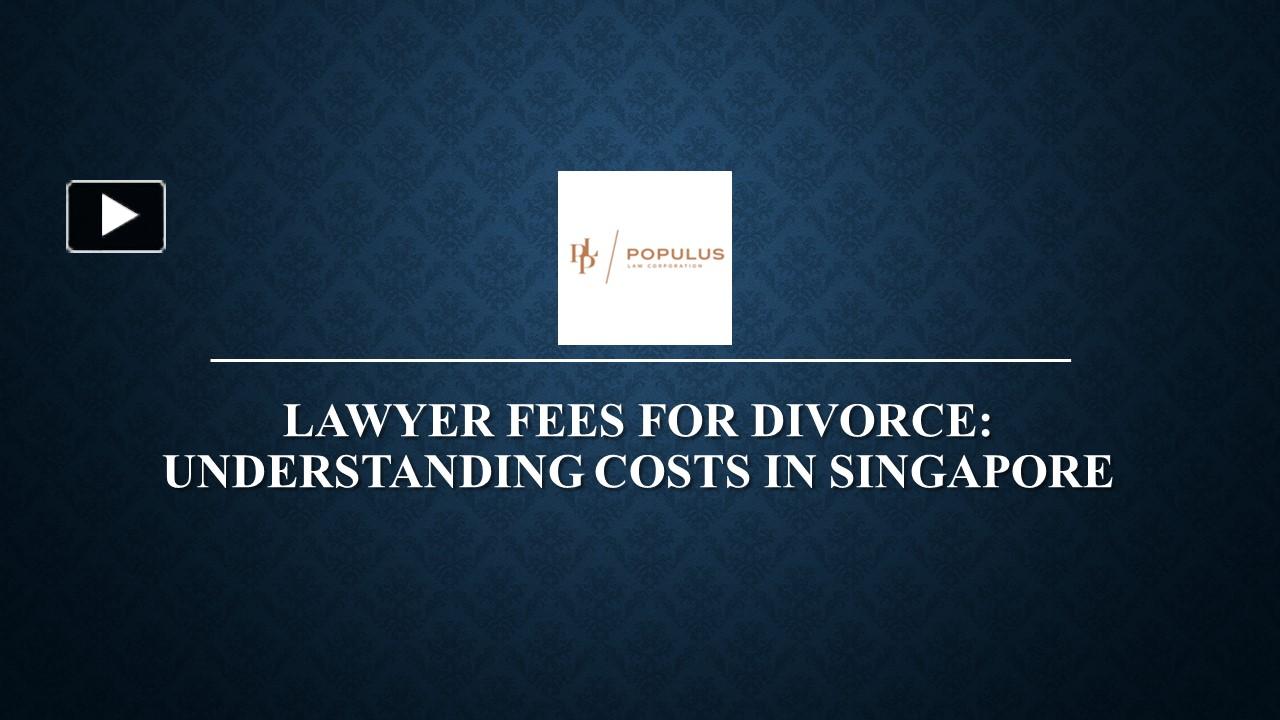 PPT Lawyer Fees For Divorce Understanding Costs in Singapore (1) PowerPoint presentation