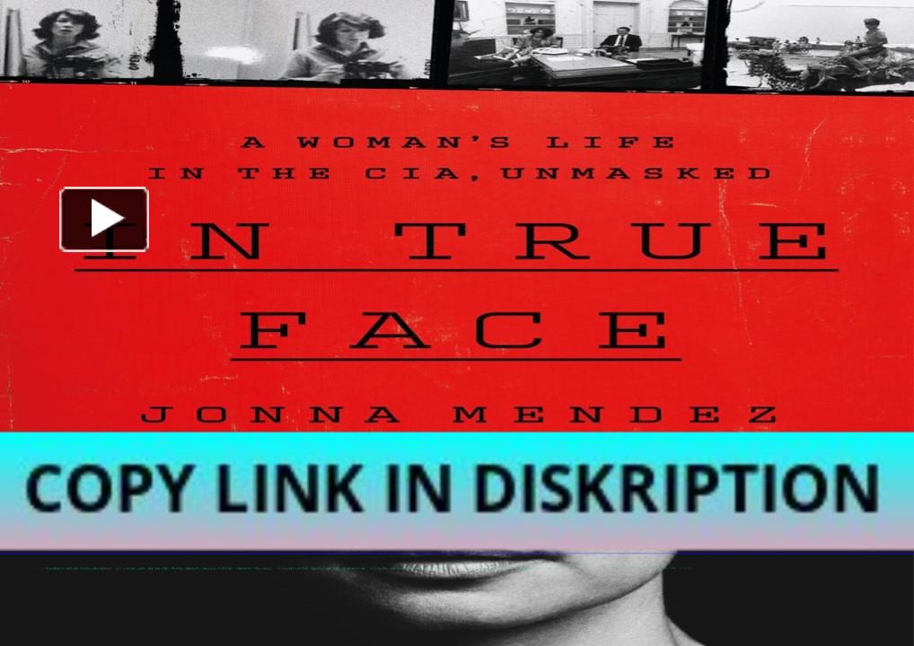 PPT READ/DOWNLOAD In True Face A Woman's Life in the CIA, Unmasked