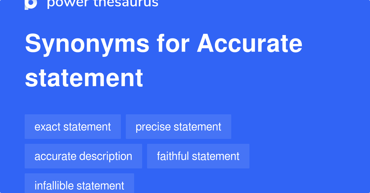 Accurate Statement Synonyms - 10 Words And Phrases For Accurate Statement