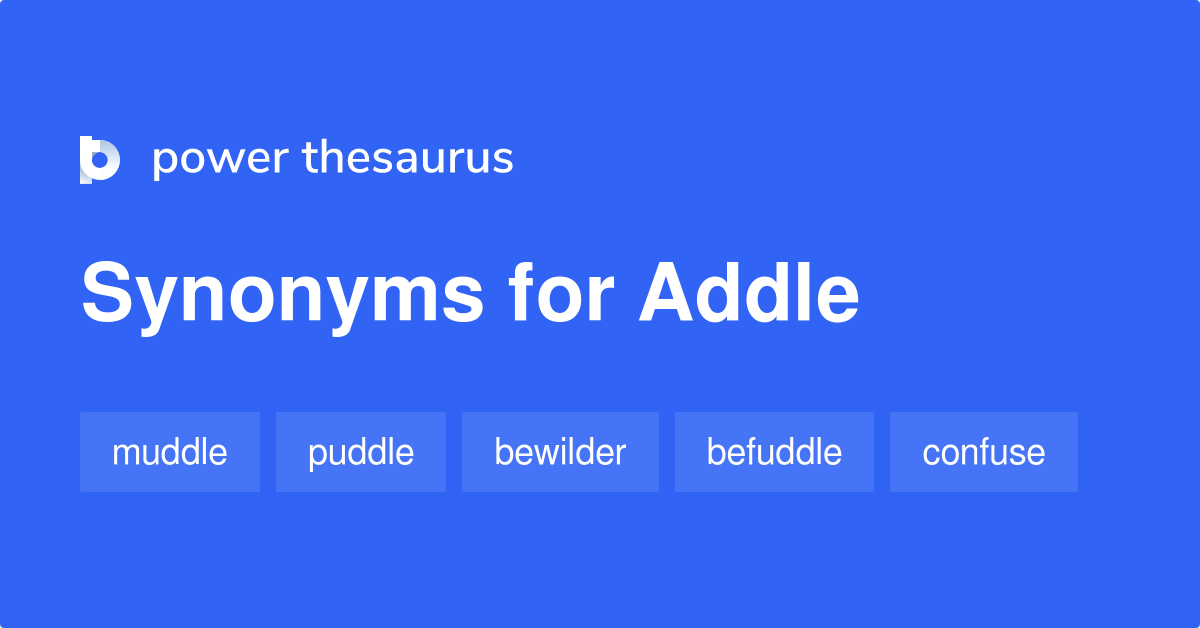 Addle synonyms 532 Words and Phrases for Addle