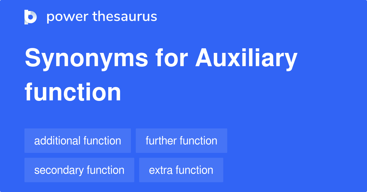 Auxiliary Function synonyms 81 Words and Phrases for Auxiliary Function