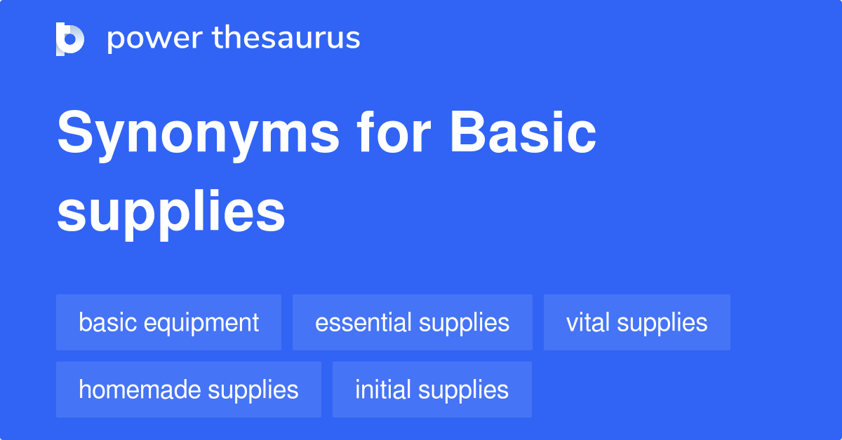 Basic Supplies synonyms 59 Words and Phrases for Basic Supplies