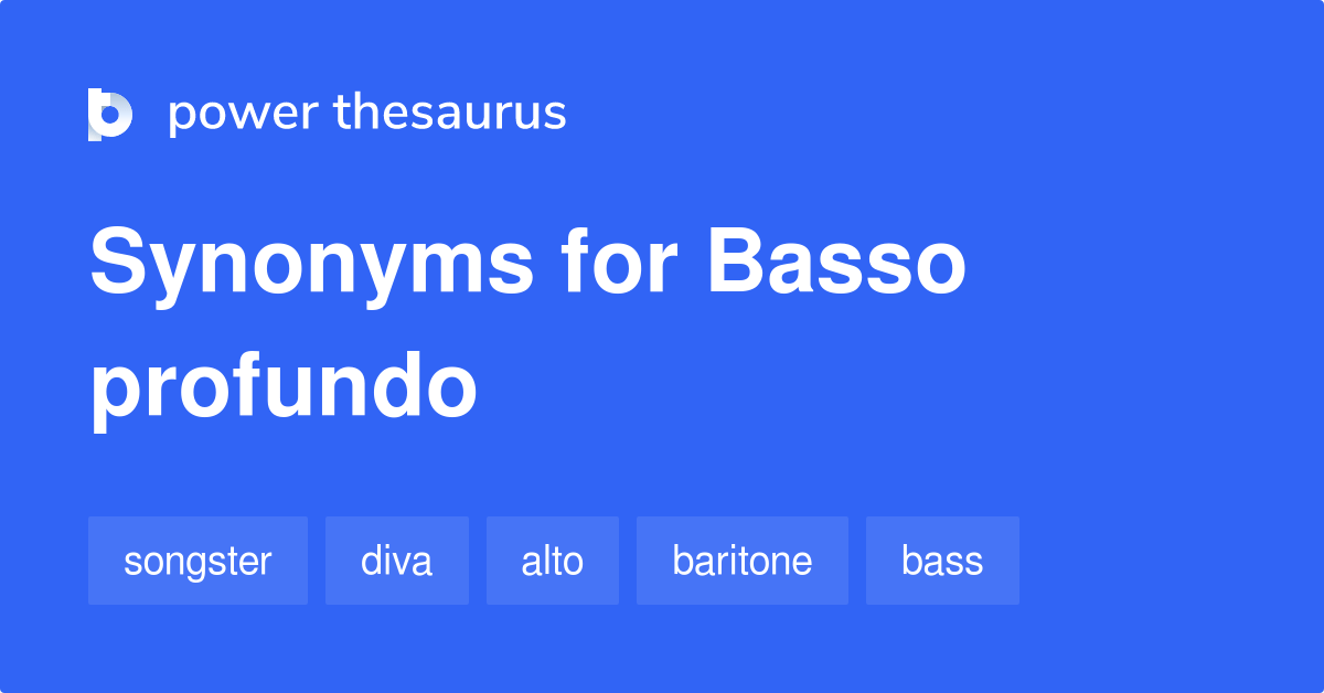 Basso Profundo synonyms 78 Words and Phrases for Basso Profundo