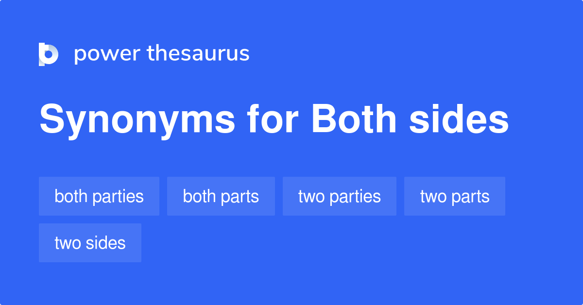 Both Sides synonyms 13 Words and Phrases for Both Sides