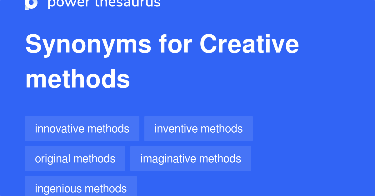 Creative Methods synonyms 240 Words and Phrases for Creative Methods