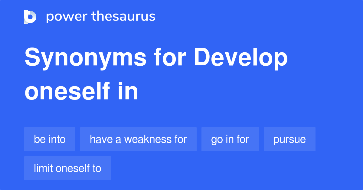 Develop Oneself In synonyms 17 Words and Phrases for Develop Oneself In