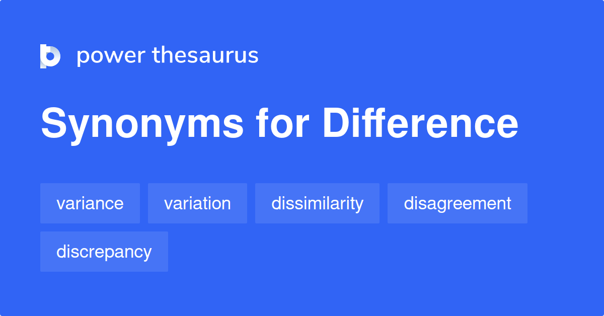 Difference synonyms 2 261 Words and Phrases for Difference