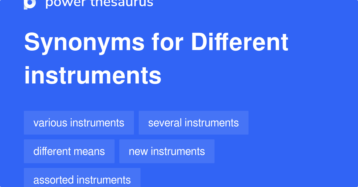 Different Instruments synonyms 234 Words and Phrases for Different