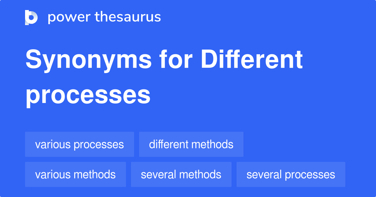 Different Processes synonyms 246 Words and Phrases for Different
