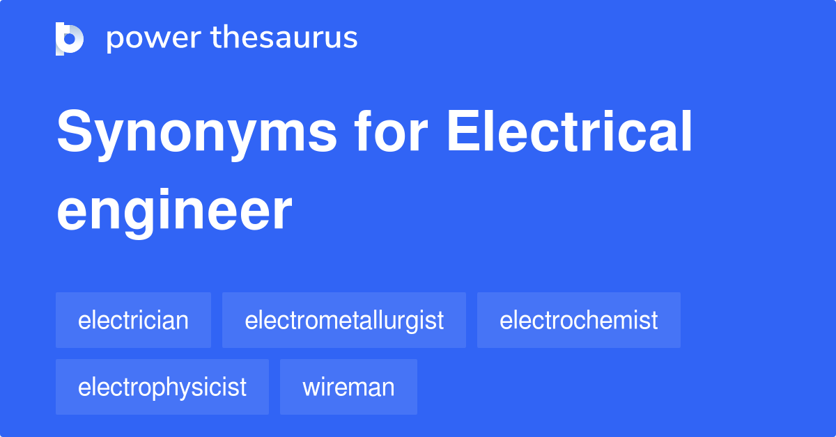Electrical Engineer synonyms 171 Words and Phrases for Electrical Engineer