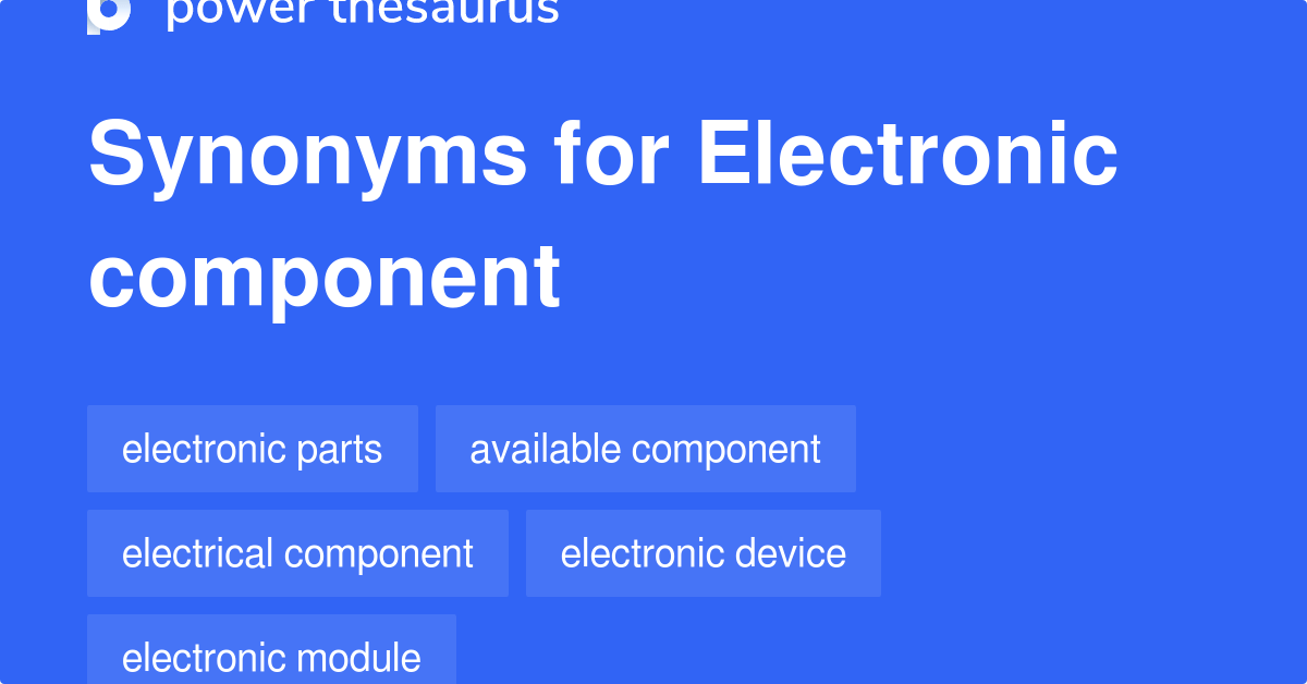 Electronic Component synonyms 238 Words and Phrases for Electronic