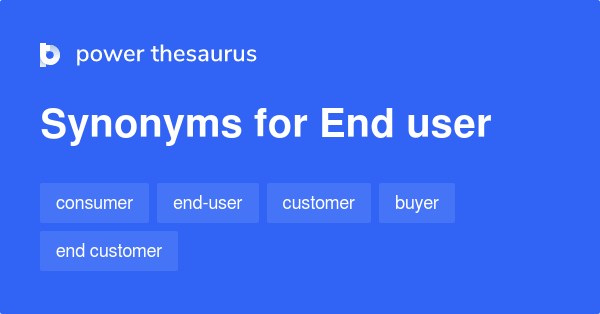 29 Synonyms & Antonyms of END USERS Merriam.