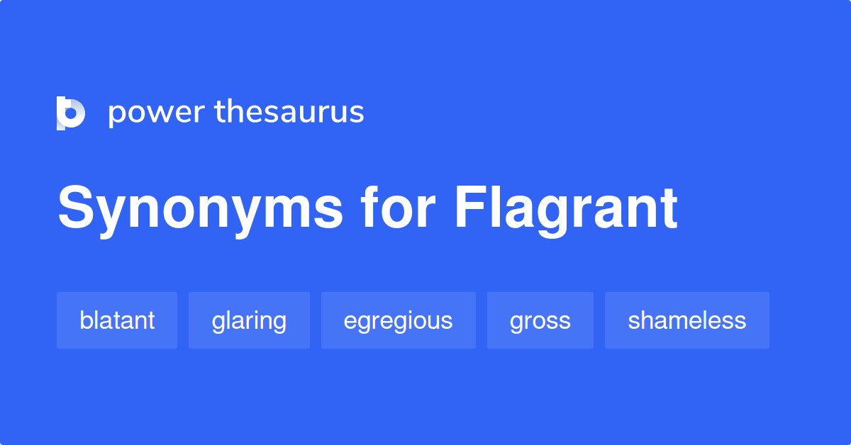 Flagrant synonyms 930 Words and Phrases for Flagrant