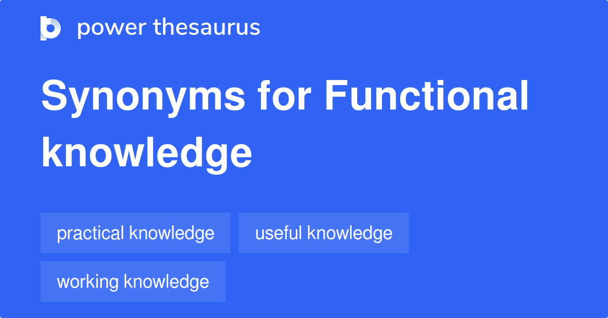 Functional Knowledge synonyms 37 Words and Phrases for Functional
