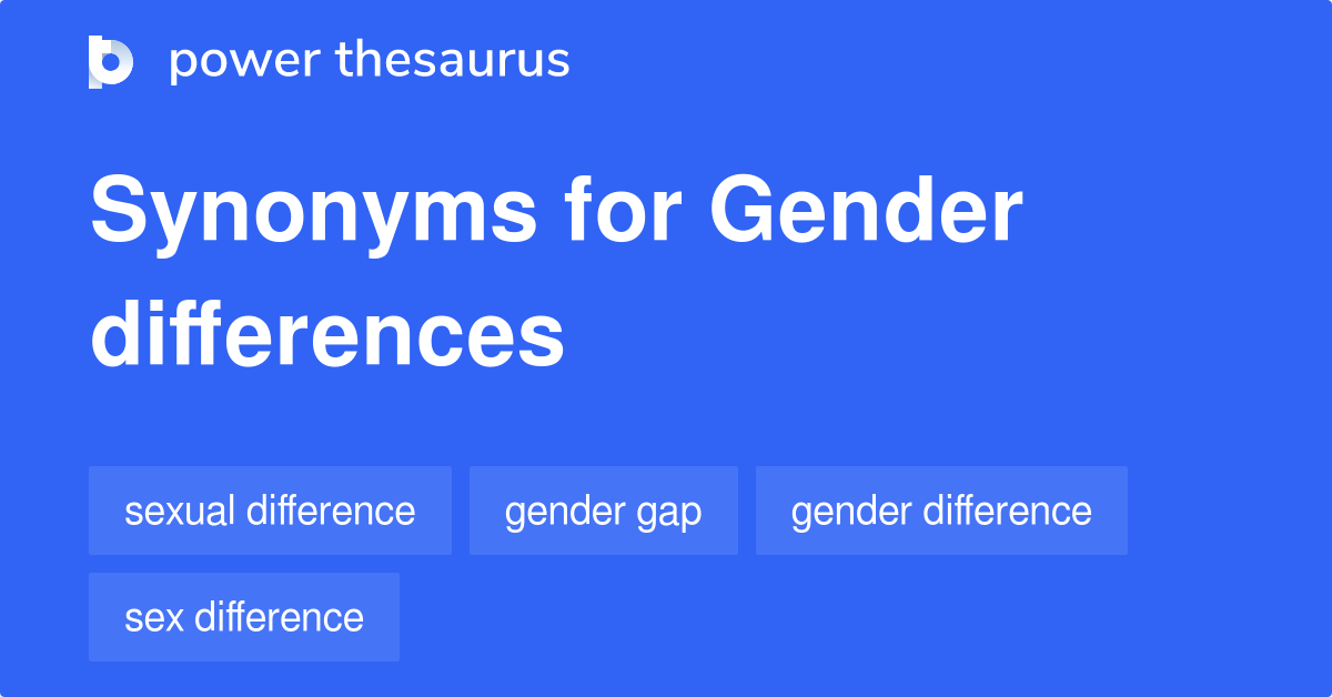 Gender Differences synonyms 59 Words and Phrases for Gender Differences