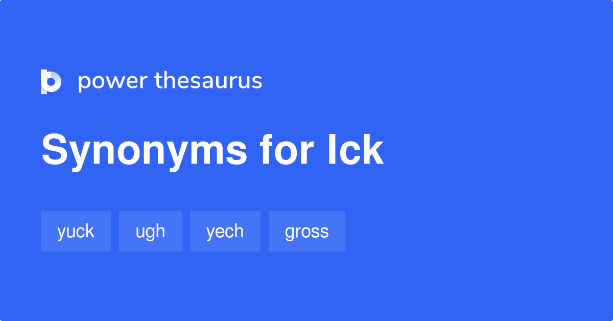 Ick synonyms 28 Words and Phrases for Ick