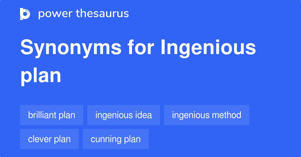 Ingenious Plan synonyms 37 Words and Phrases for