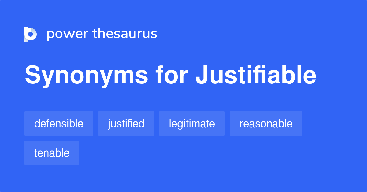 Justifiable synonyms 508 Words and Phrases for Justifiable