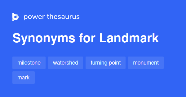 Landmark synonyms 407 Words and Phrases for Landmark