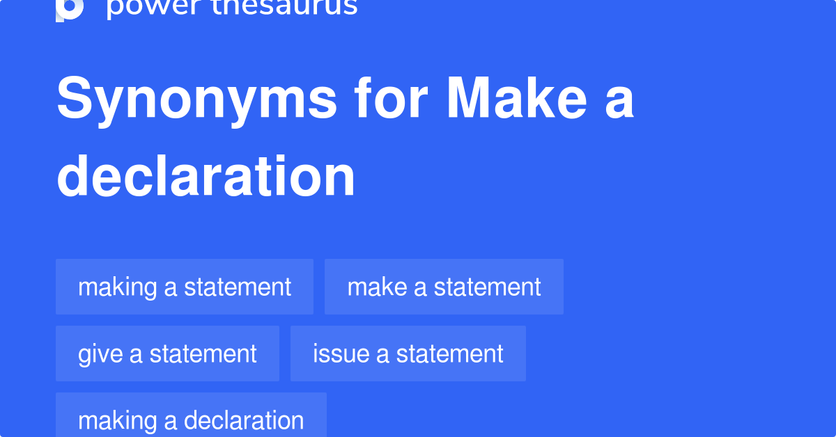 Make A Declaration synonyms 221 Words and Phrases for Make A Declaration