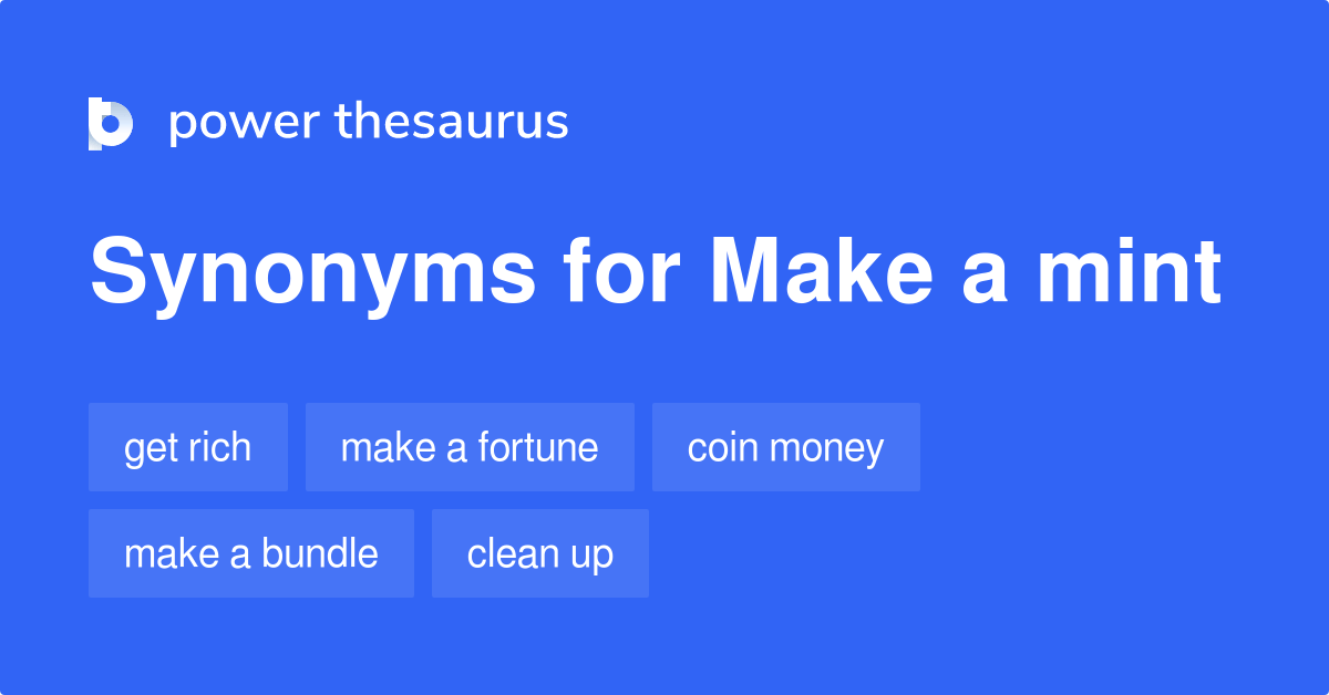 Make A Mint synonyms 286 Words and Phrases for Make A Mint