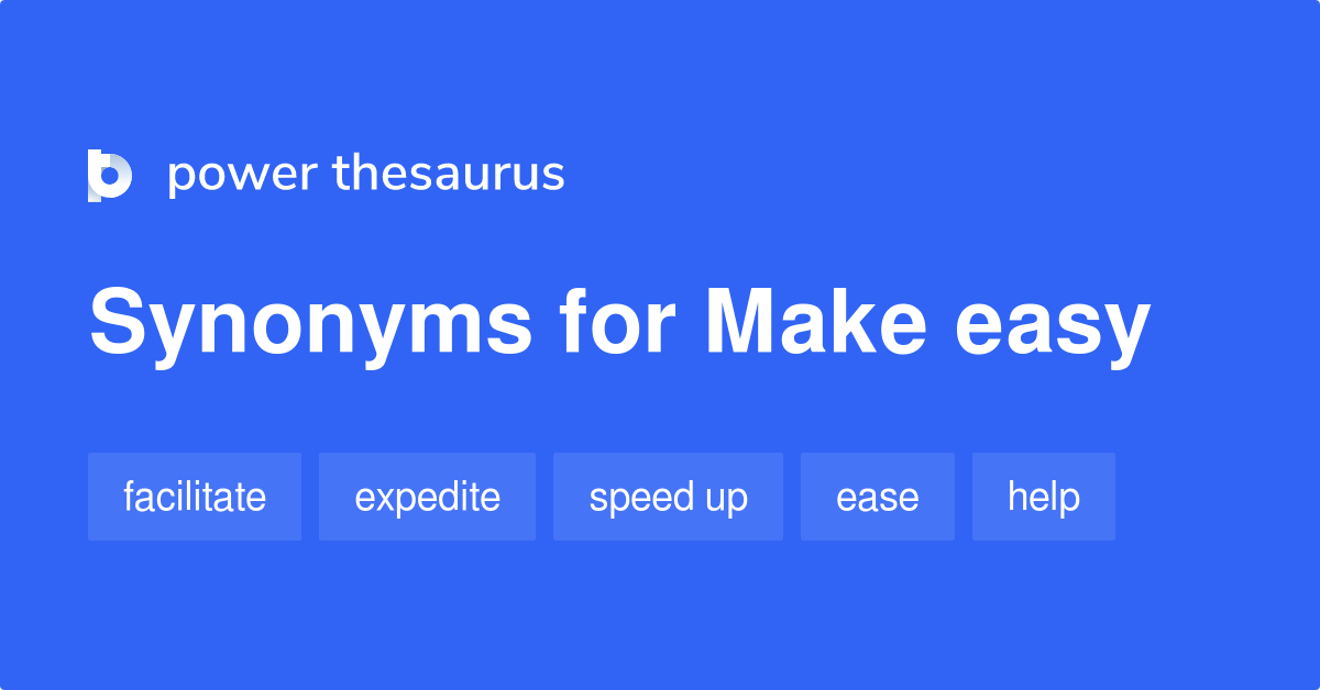 MAKE EASY Synonyms: 444 Similar Words & Phrases