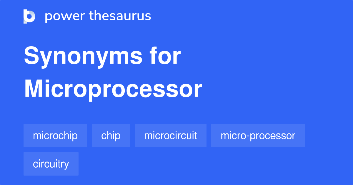 Microprocessor synonyms 198 Words and Phrases for Microprocessor