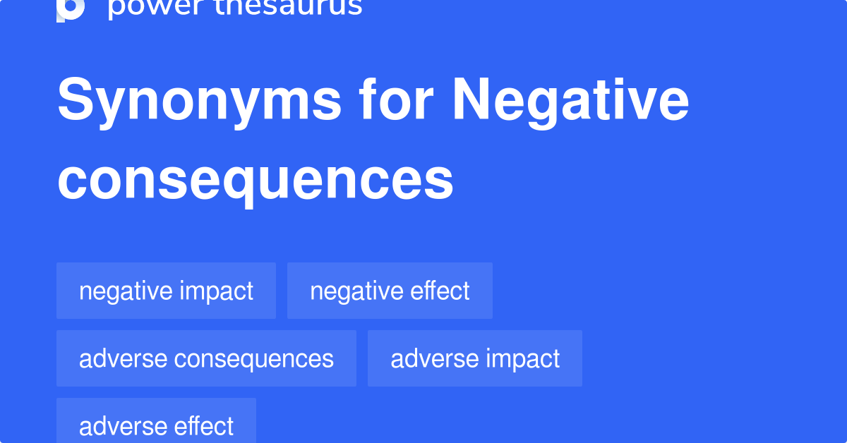 Negative Consequences synonyms 429 Words and Phrases for Negative