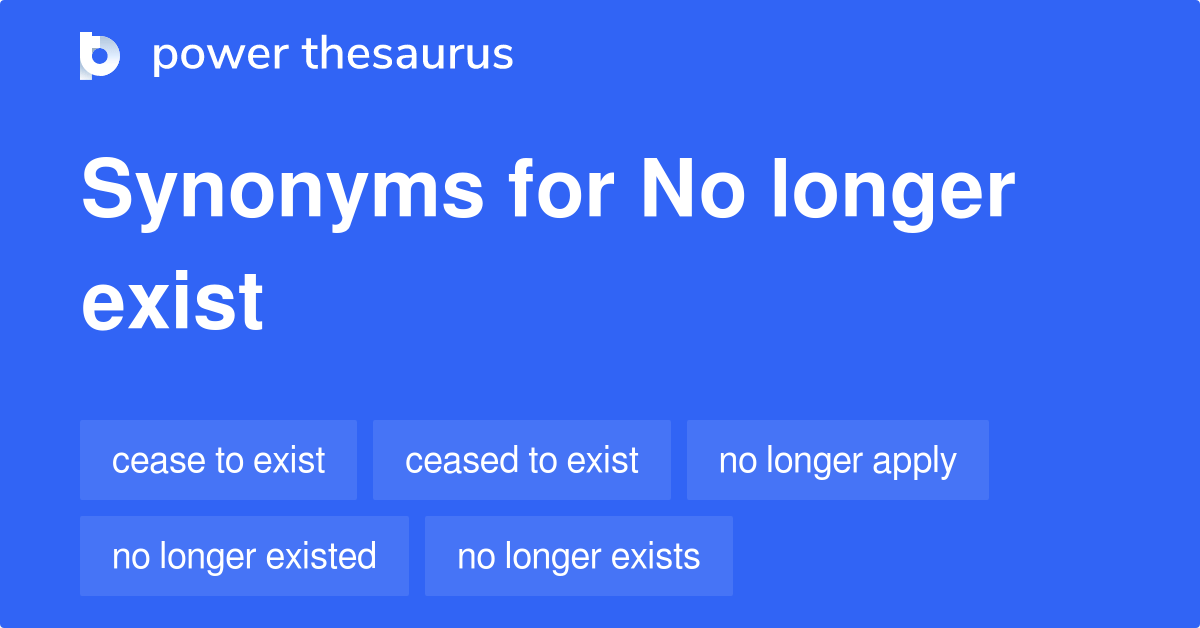 What is another word for no longer in existence WordHippo