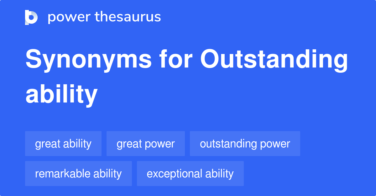 Outstanding Ability synonyms 165 Words and Phrases for Outstanding