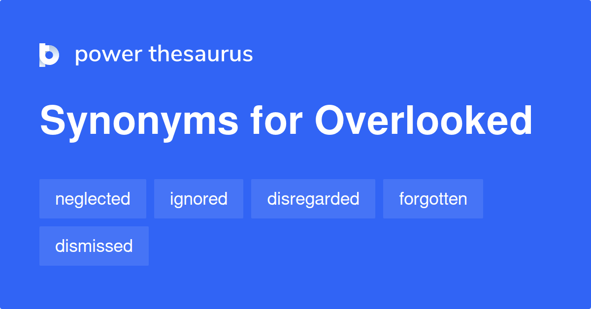 2 Idioms About Overlooked