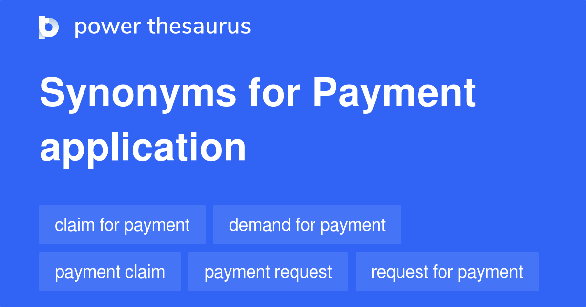 Payment Application synonyms 46 Words and Phrases for Payment Application