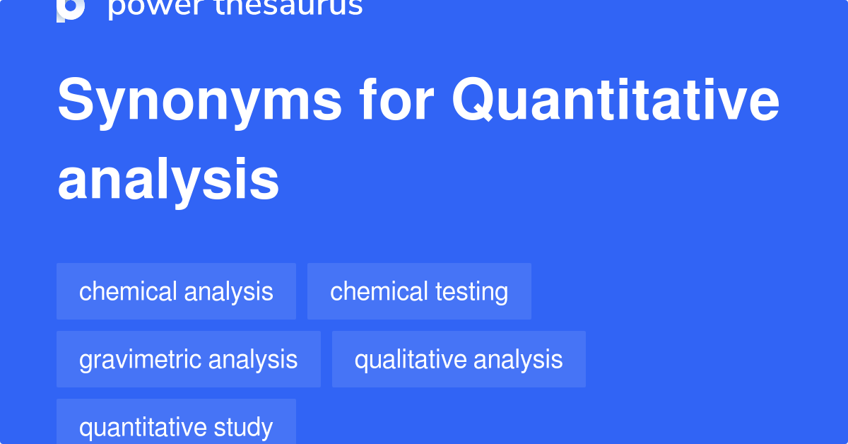 Quantitative Analysis synonyms 593 Words and Phrases for Quantitative