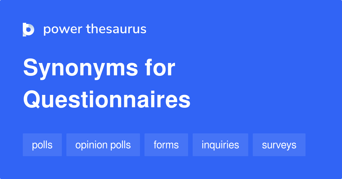 Questionnaires synonyms 109 Words and Phrases for Questionnaires