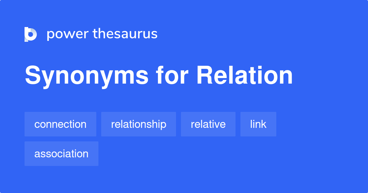 Relation synonyms 1 489 Words and Phrases for Relation