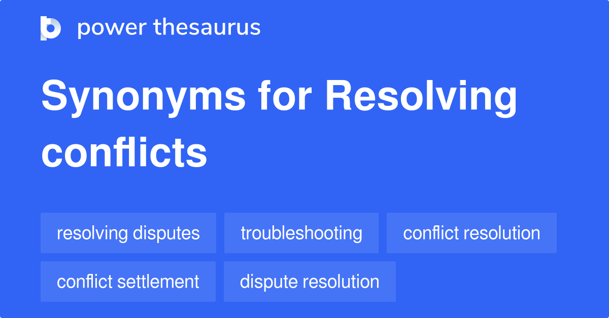 Resolving Conflicts synonyms 162 Words and Phrases for Resolving Conflicts