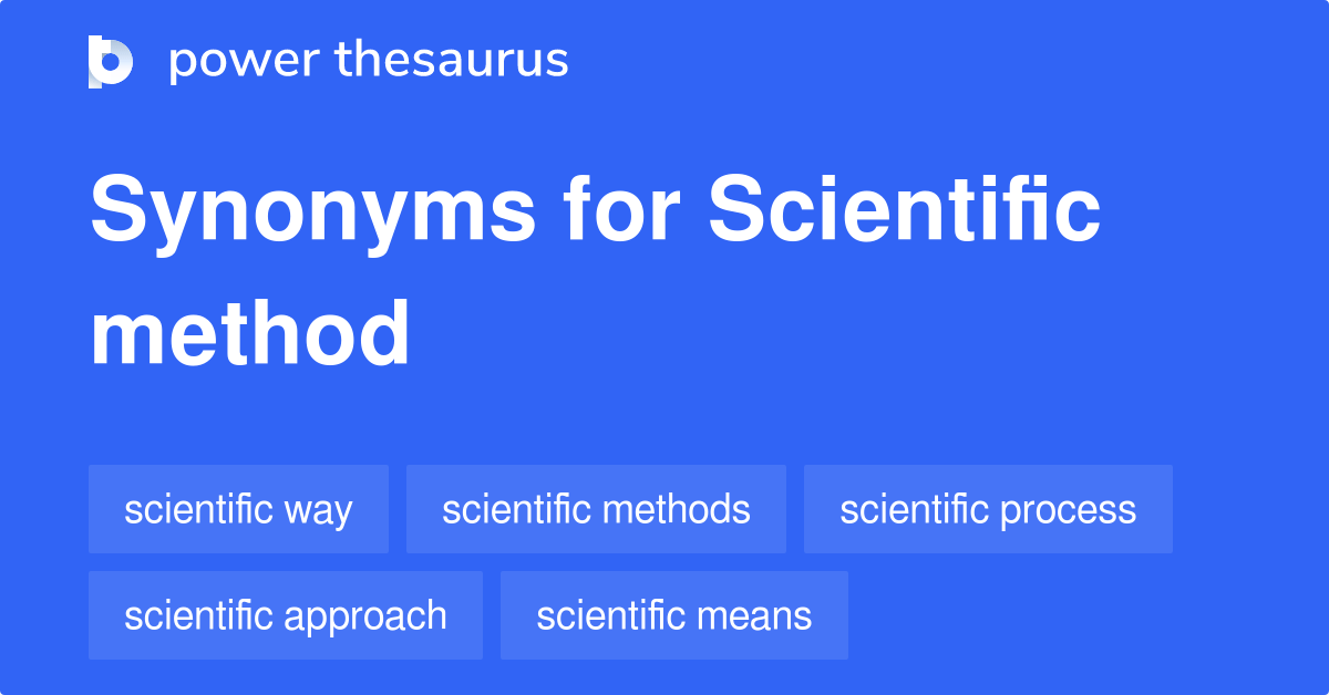 Scientific Method synonyms 294 Words and Phrases for Scientific Method