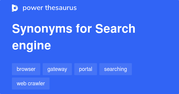 Search Engine synonyms - 200 Words and Phrases for Search Engine