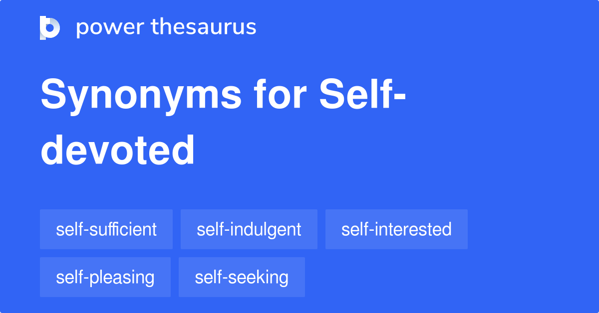 Selfdevoted synonyms 30 Words and Phrases for Selfdevoted